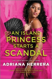 An Island Princess Starts a Scandal by Adriana Herrera. Click to purchase!